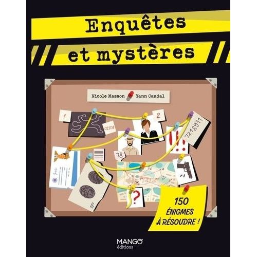 Enquêtes Et Mystères - 150 Énigmes À Résoudre !