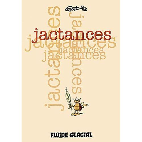 Marcel Gotlib. Jactances (Tome 1). 1ère Édition Audie - Fluide Glacial Juin 1998
