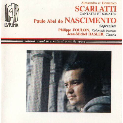 Cantates (4) & Sonates Pour Violoncelle & Clavier Nascimento; Foulon; Hasler + D. Scarlatti