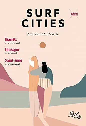 Revue Surf Cities 1 - Surf Cities N°1 - Guide Surf &amp- Lifestyle - Spécial France