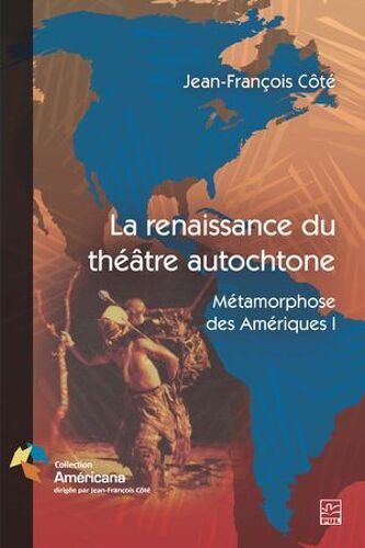La Renaissance Du Théâtre Autochtone