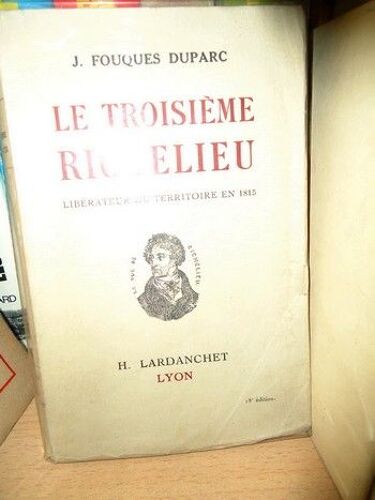 Le Troisième Richelieu.Libérateur Du Territoire En 1815