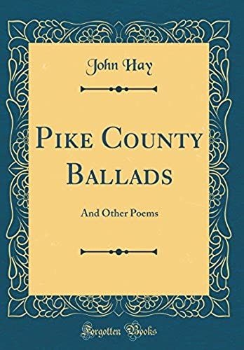 Pike County Ballads: And Other Poems (Classic Reprint)