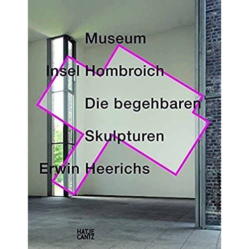 Museum Insel Hombroich (German Edition): Die Begehbaren Skulpturen Erwin Heerichs