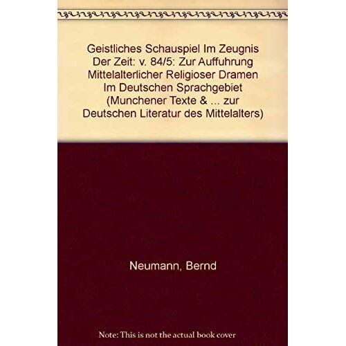 Geistliches Schauspiel Im Zeugnis Der Zeit (Münchener Texte Und Untersuchungen Zur Deutschen Literatur Des Mittelalters) (German Edition)