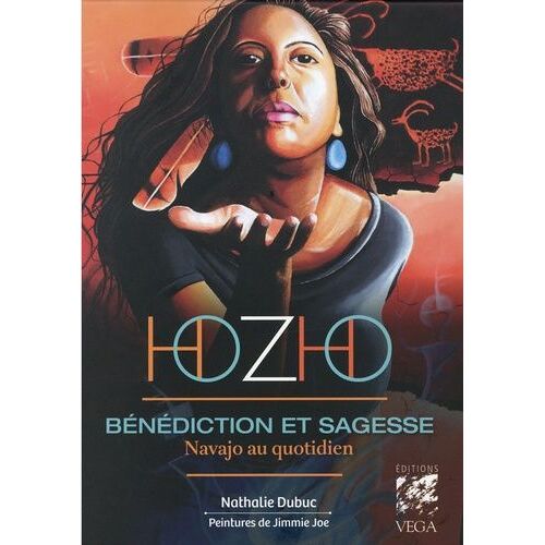 Hozho - Bénédiction Et Sagesse Navajo Au Quotidien
