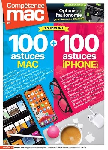 Compétence Mac N° 69 : 100 Astuces Mac Et 100 Astuces Iphone / Ipad - 100 Astuces Mac Et 100 Astuces Iphone / Ipad