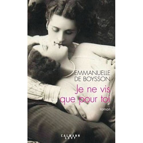 Je Ne Vis Que Pour Toi