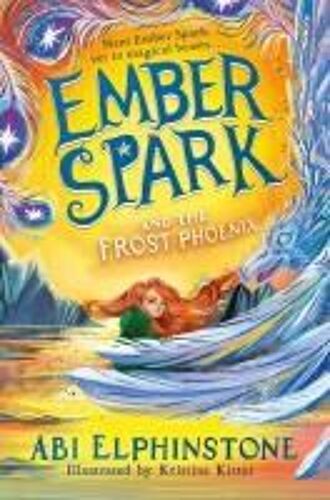 Ember Spark And The Frost Phoenix