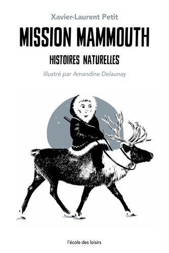 Histoires Naturelles - Mission Mammouth