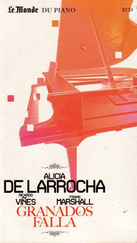 Le Monde Du Piano - Alicia De Larrocha - Granados - Falla -
