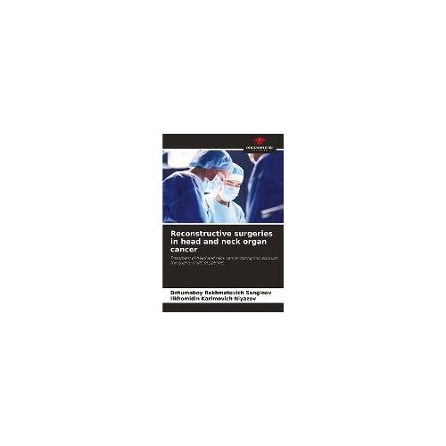 Reconstructive Surgeries In Head And Neck Organ Cancer