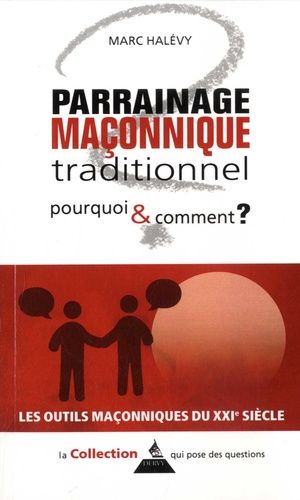 Le Parrainage Maçonnique Traditionnel Pourquoi Et Comment ?