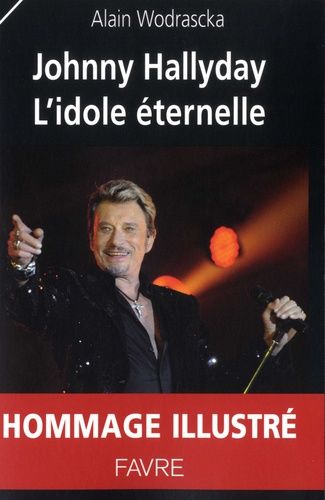 Johnny Hallyday - L'idole Éternelle
