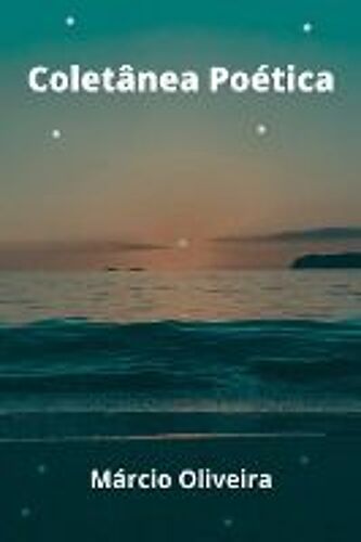 Coletânea Poética - Márcio Oliveira