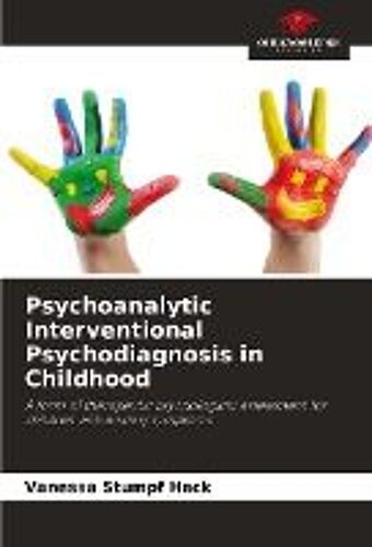 Psychoanalytic Interventional Psychodiagnosis In Childhood