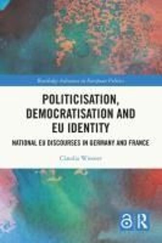 Politicisation, Democratisation And Eu Identity