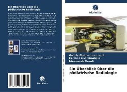 Ein Überblick Über Die Pädiatrische Radiologie