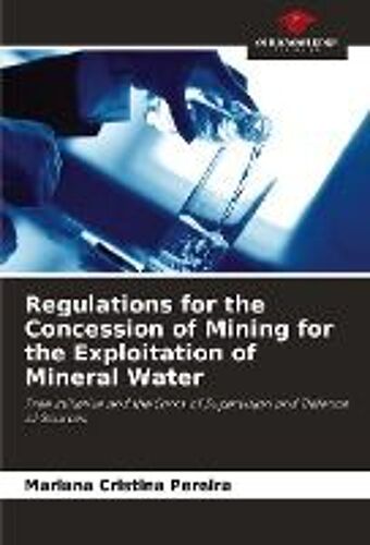 Regulations For The Concession Of Mining For The Exploitation Of Mineral Water