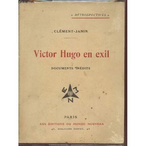 Victor Hugo En Exil : D Après Sa Correspondace Avec Jules Janin Et D Autres Documents Inédits (Edition Originale - Exemplaire N°135/400 - Collection : Rétrospectives)
