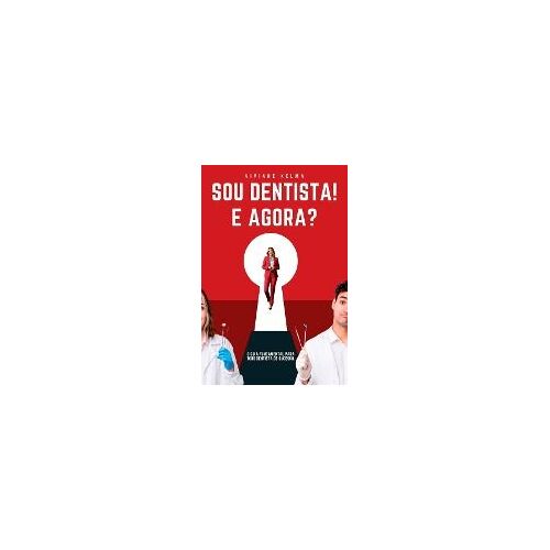 Sou Dentista! E Agora?