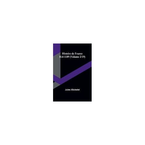 Histoire De France 814-1189 (Volume 2/19)
