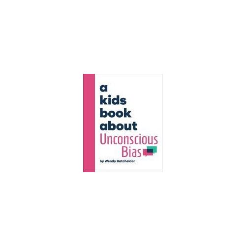 A Kids Book About Unconscious Bias