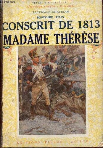 Histoire D Un Conscrit De 1813 + Madame Thérèse - Collection Ideal Bibliothèque.