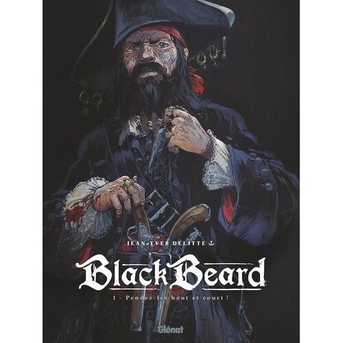 Black Beard - Tome 1 - Pendez-Les Haut Et Court !