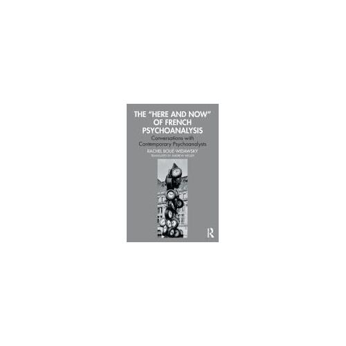 The "Here And Now" Of French Psychoanalysis