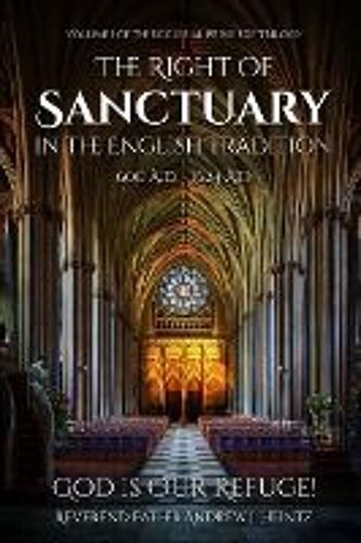 The Right Of Sanctuary In The English Tradition 600 - 1624