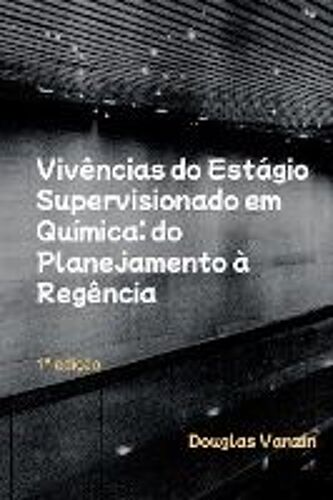 Vivências Do Estágio Supervisionado Em Química