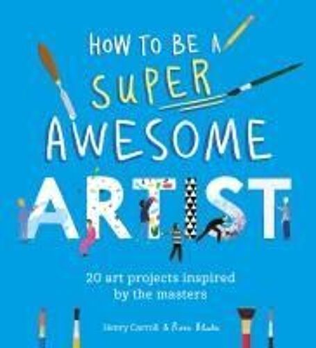 How To Be A Super Awesome Artist
