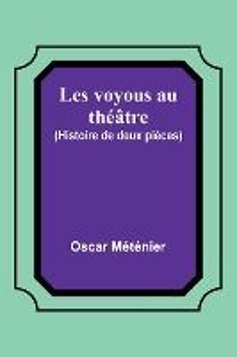 Les Voyous Au Théâtre (Histoire De Deux Pièces)