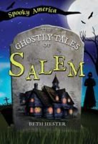 The Ghostly Tales Of Salem