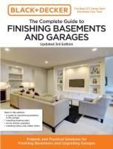 Black And Decker The Complete Guide To Finishing Basements And Garages Updated 3rd Edition