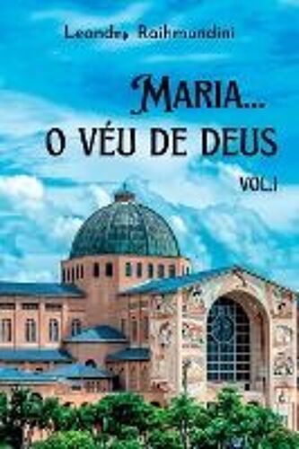 Maria... O Véu De Deus. Vol.1