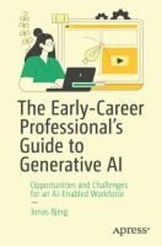 The Early-Career Professional¿S Guide To Generative Ai