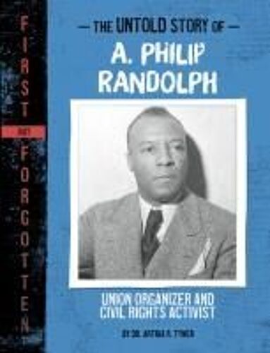 The Untold Story Of A. Philip Randolph