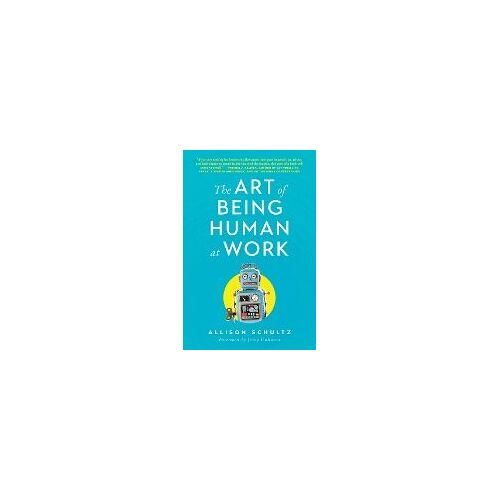 The Art Of Being Human At Work