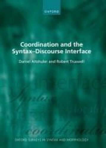 Coordination And The Syntax - Discourse Interface