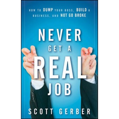 Never Get A Real Job