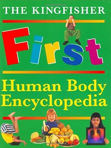 The Kingfisher First Human Body Encyclopedia (Kingfisher First Reference)