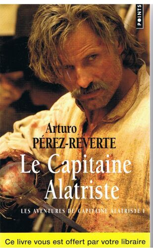Les Aventures Du Capitaine Alatriste Tome 1 - Le Capitaine Alatriste