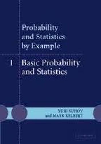 Probability And Statistics By Example: Volume 1, Basic ...: