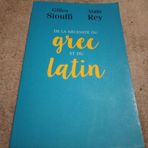 De La Nécessité Du Grec Et Du Latin