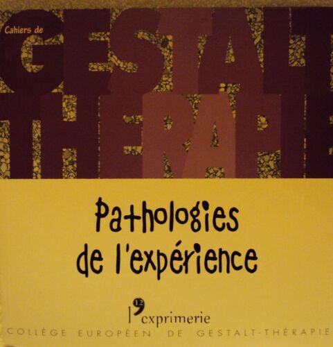 Pathologies De L'experience - Cahiers De Gestalt Theraphie