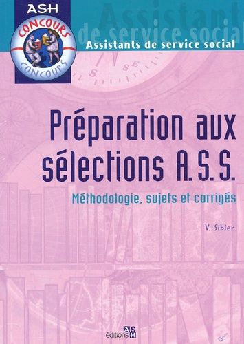 Préparation Aux Sélections Ass - Méthodologie, Sujets Et Corrigés