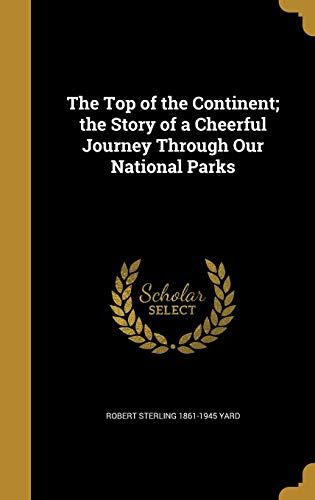 The Top Of The Continent; The Story Of A Cheerful Journey Through Our National Parks