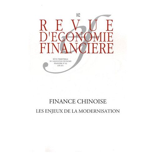 Revue D'économie Financière N° 102, Juin 2011 - Finance Chinoise - Les Enjeux De La Modernisation